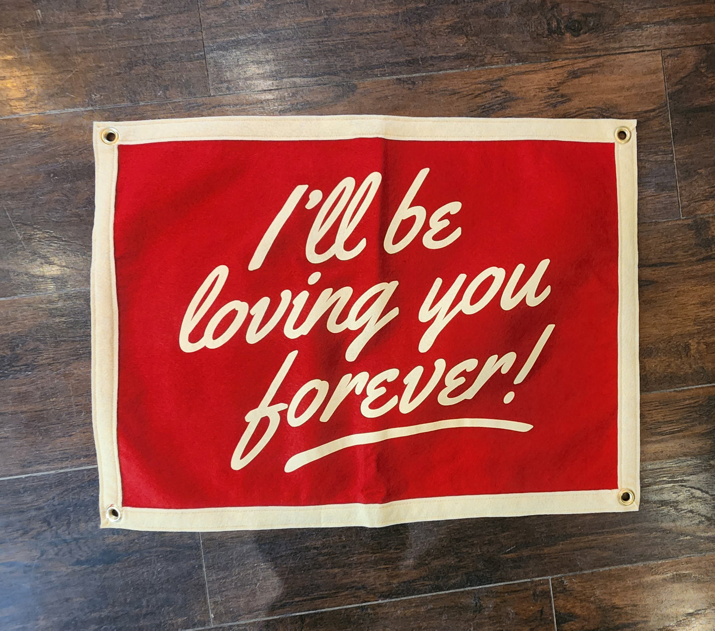 I'll be loving you forever camp flag